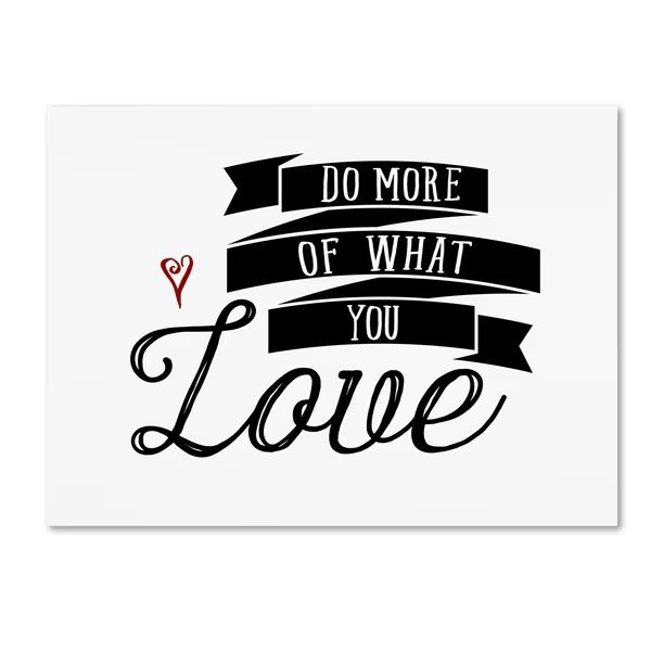Marcee Duggar 'Do More You Love' Canvas Art, 24x32, Trademark Fine Art, Mfr#: ALI11707-C2432GG